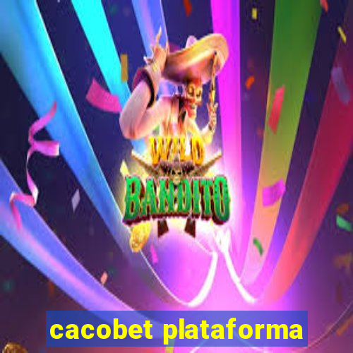 cacobet plataforma